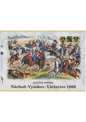 kniha Naučná stezka Náchod - Vysokov - Václavice 1866, Komitét pro udržování památek z války roku 1866 2007