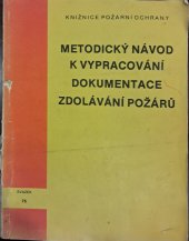 kniha Metodický návod k vypracování dokumentace zdolávání požárů, Tisková, ediční a propagační služba MH 1988