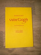 kniha Vincent Van Gogh 1853 - 1890 Sein Leben in bildern, Verlag Enzyklopaedie 1960