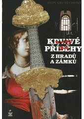 kniha Krvavé příběhy z hradů a zámků, Petrklíč 2013