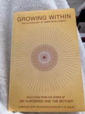 kniha Growing within  The psychology of inner development , Sri Aurobindo ashram 1992