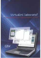 kniha Virtuální laboratoř pro vývoj aplikací s mikroprocesory a FPGA, Cerm 2011