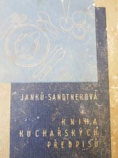 kniha Kniha rozpočtů a kuchařských předpisů Všem hospodyním k bezpečné přípravě dobrých, chutných a levných pokrmů, Česká grafická Unie 1940