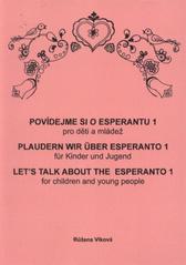 kniha Povídejme si o esperantu 1, - Poupata = Burĝonoj = Plaudern wir über Esperanto : für Kinder und Jugend. 1, Knospen = Let's talk about the Esperanto : for children and young people. 1, Buds - pro děti a mládež., Dimenze 2+2 2011