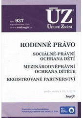 kniha Rodinné právo Sociálně-právní ochrana dětí ; Mezinárodněprávní ochrana dítěte ; Registrované partnerství : podle stavu k 21.1.2013, Sagit 2013