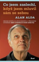 kniha Co jsem zaslechl, když jsem mluvil sám se sebou všechno ostatní, co jste se nedočetli v předchozím vzpomínání Nikdy si nedávejte vycpat svého psa, Ikar 2009