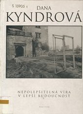 kniha Nepolepšitelná víra v lepší budoucnost, Prostor 1998