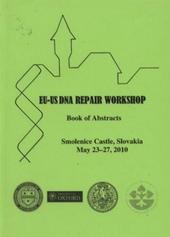 kniha EU-US DNA Repair Workshop Smolenice Castle, Slovakia, May 23-27, 2010 : [book of abstracts], Tribun EU 2010