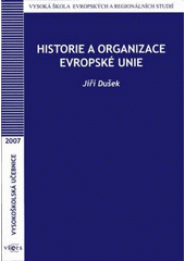 kniha Historie a organizace Evropské unie, Vysoká škola evropských a regionálních studií 2007