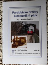 kniha Pardubické drážky a železniční pluk, Klub přátel Pardubicka 2009