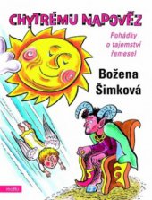 kniha Chytrému napověz pohádky o tajemství řemesel, Motto 2010