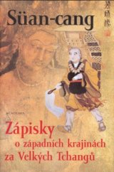 kniha Zápisky o západních krajinách za Velkých Tchangů, Academia 2002