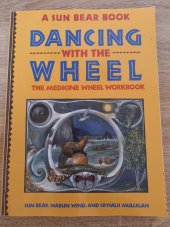 kniha Dancing with the wheel Thé Medicine Wheel Workbook, Fireside 1991