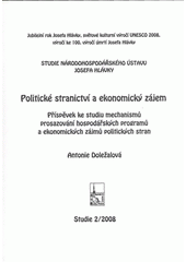 kniha Politické stranictví a ekonomický zájem příspěvek ke studiu mechanismů prosazování hospodářských programů a ekonomických zájmů politických stran, Národohospodářský ústav Josefa Hlávky 2008