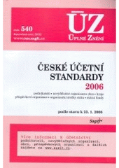 kniha České účetní standardy 2006 podnikatelé, nevýdělečné organizace, obce, kraje, příspěvkové organizace, organizační složky státu, státní fondy : podle stavu k 23.1.2006, Motloch Jiří - Sagit 2006