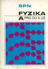 kniha Fyzika pro odborná učiliště a učňovské školy. [Část] A, SPN 1984