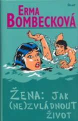 kniha Žena: jak (ne)zvládnout život, Ikar 2006