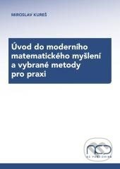 kniha Úvod do moderního matematického myšlení a vybrané metody pro praxi, NC Publishing 2008