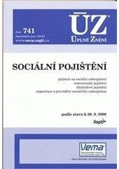 kniha Sociální pojištění pojistné na sociální zabezpečení, nemocenské pojištění, důchodové pojištění, organizace a provádění sociálního zabezpečení : podle stavu k 29.9.2009, Sagit 