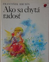 kniha Ako sa chytá radosť, Mladé letá 1984