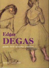 kniha Edgar Degas Pastels - lavis - gouaches - esquisses, Cercle d’Art 1987