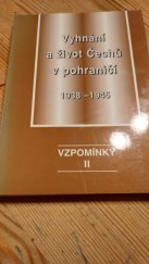 kniha Vzpomínky. II, - Vyhnání a život Čechů v pohraničí 1938-1945 : příloha sborníku Historie okupovaného pohraničí 1938-1945, ročník 1999, Kruh občanů České republiky vyhnaných v roce 1938 z pohraničí 1999