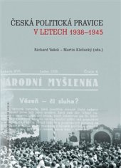 kniha Česká politická pravice v letech 1938–1945, Masarykův ústav a Archiv AV ČR 2017