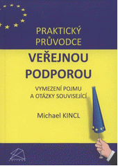 kniha Praktický průvodce veřejnou podporou vymezení pojmu a otázky související, BOVA POLYGON 2012