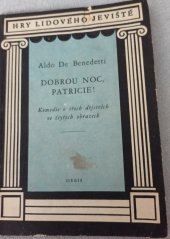 kniha Dobrou noc, Patricie Komedie o 3 dějstvích ve 4 obrazech, Orbis 1957