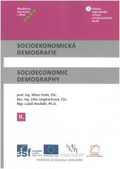 kniha Socioekonomická demografie/Socioeconomic Demography II., Mendelova univerzita v Brně 2014