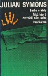 kniha Farba vraždy, Muž, ktorý zavraždil sám seba, Hráči a hra, Slovenský spisovateľ 1984