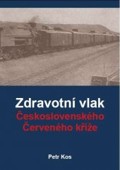 kniha Zdravotní vlak Čsl. Červeného kříže, Čsl. Červený kříž 1924