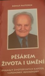 kniha Pěšákem života i umění dvanáct životopisných kapitol, vzpomínky, rozhovory, Futura 2003