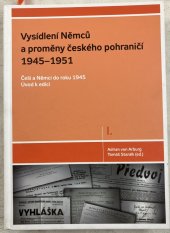 kniha Vysídlení Němců a proměny českého pohraničí 1945-1951 Češi a Němci do roku 1945 Úvod k edici, Zdeněk Susa 2010