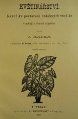 kniha Květinářství návod ku pěstování ozdobných rostlin v pokoji a domácí zahrádce, A. Reinwart 1884