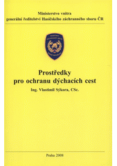 kniha Prostředky pro ochranu dýchacích cest, Ministerstvo vnitra, generální ředitelství Hasičského záchranného sboru ČR 2008