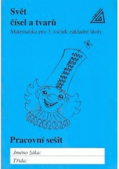 kniha Svět čísel a tvarů matematika pro 3. ročník základní školy : pracovní sešit, Prometheus 1998