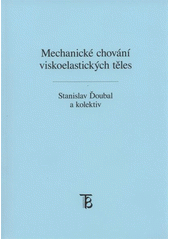 kniha Mechanické chování viskoelastických těles, Karolinum  2011