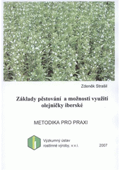 kniha Základy pěstování a možnosti využití olejničky iberské, Výzkumný ústav rostlinné výroby 2007