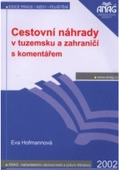 kniha Cestovní náhrady v tuzemsku a zahraničí s komentářem, Anag 2002