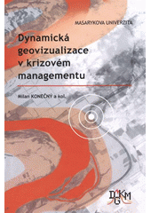 kniha Dynamická geovizualizace v krizovém managementu, Masarykova univerzita 2011