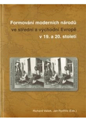 kniha Formování moderních národů ve střední a východní Evropě v 19. a 20. století, Masarykův ústav 2010