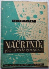 kniha Náčrtník pro učitele zeměpisu I. Všeobecný zeměpis Část fysická, kartografická a astronomická, Státní nakladatelství v Praze  1948