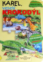 kniha Karel, veselý krokodýl přečti si příběh, slož skládanku, postav si model krokodýla, Svojtka & Co. 2006