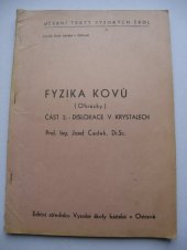 kniha Fyzika kovů Část 2, - Dislokace v krystalech. Obrázky - určeno pro posl. hutnické fak., Vysoká škola báňská 1987