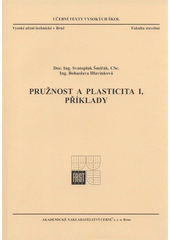 kniha Pružnost a plasticita I příklady, Akademické nakladatelství CERM 2008