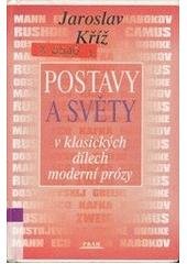 kniha Postavy a světy v klasických dílech moderní prózy, Práh 2002