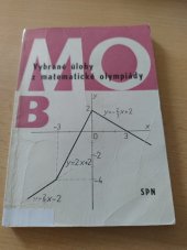 kniha Vybrané úlohy z matematické olympiády sbírka řešených úloh z 16. až 30. roč. soutěže : kategorie B, SPN 1984