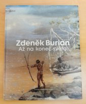 kniha Zdeněk Burian Až na konec světa, Retro Gallery  2015