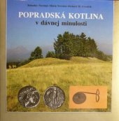 kniha Popradská kotlina v dávnej minulosti, Východoslovenské vydavateľstvo 1991